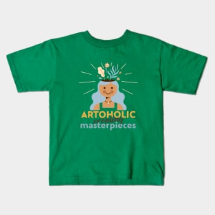 Artoholic: Creating Masterpieces Kids T-Shirt